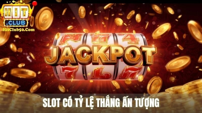 Giới Thiệu HITCLUB Slot có tỷ lệ thắng ấn tượng