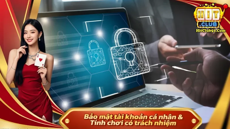 HITCLUB Nâng cao ý thức bảo vệ thông tin cá nhân và duy trì thói quen giải trí hợp lý